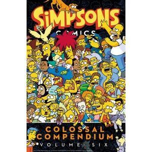 Simpsons Comics Colossal Compendium Volume 6 -- Matt Groening